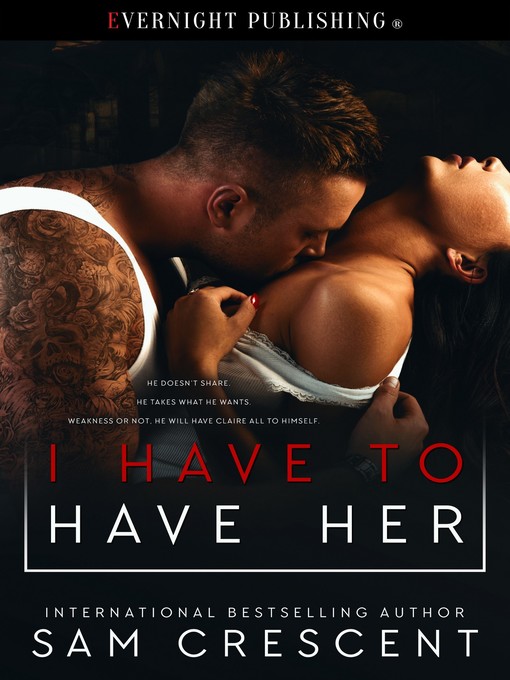Title details for I Have to Have Her by Sam Crescent - Available